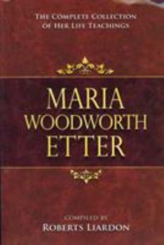 Paperback Maria Woodworth Etter Collection: The Complete Collection of Her Life Teachings Book