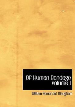 Of Human Bondage, Vol. 1