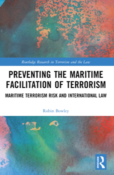 Paperback Preventing the Maritime Facilitation of Terrorism: Maritime Terrorism Risk and International Law Book