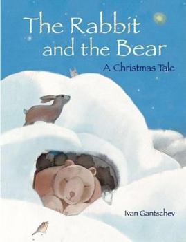 Hardcover The Rabbit and the Bear: A Christmas Tale Book