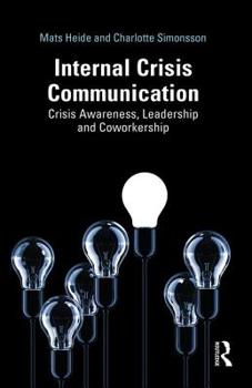 Hardcover Internal Crisis Communication: Crisis Awareness, Leadership and Coworkership Book