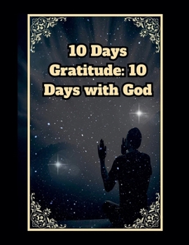 10 Days Gratitude: 10 Days with God