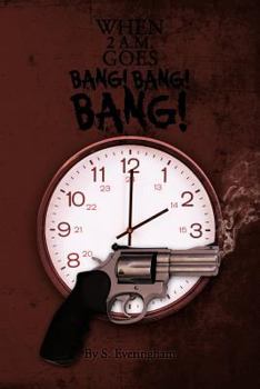 Paperback When 2 A.M. Goes Bang! Bang! Bang! Book