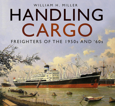 Paperback Handling Cargo: Freighters of the 1950s and '60s Book