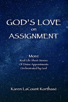 Paperback God's Love On Assignment: More Real Life Stories Of Divine Appointments Book