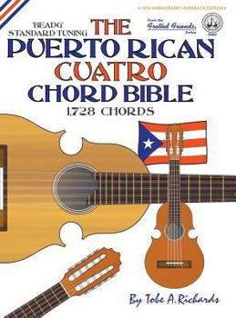 Hardcover The Puerto Rican Cuatro Chord Bible: BEADG Standard Tuning 1,728 Chords Book