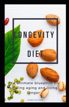 Paperback Longevity Diet: The Ultimate Blueprint on Slowing Aging and Living Longer Book