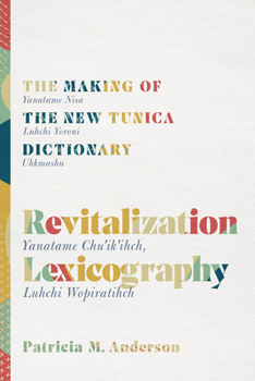 Hardcover Revitalization Lexicography: The Making of the New Tunica Dictionary Book