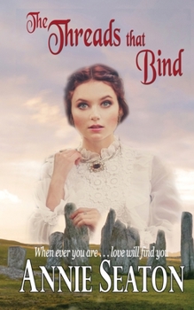 The Threads that Bind - Book #4 of the Love Across Time