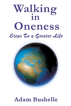 Paperback Walking in Oneness: Steps to a Greater Life Book