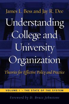 Hardcover Understanding College and University Organization: Theories for Effective Policy and Practice: Volume I -- The State of the System Book