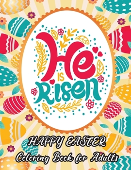 Happy Easter Coloring Book for Adults: Easter Bible Verse Coloring Book for Adults 27 Christian Coloring Pages Easter Psalms Coloring Books for Adults ... Lettering Scripture Coloring Book for Adults