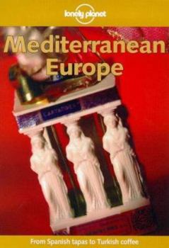 Lonely Planet Mediterranean Europe (4th ed) - Book  of the Lonely Planet on a Shoestring