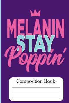 Paperback Melanin Stay Poppin': Compositon Book