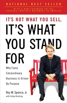 Paperback It's Not What You Sell, It's What You Stand For: Why Every Extraordinary Business Is Driven by Purpose Book