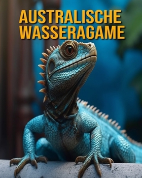 Paperback Australische Wasseragame: Buch mit lustigen Fakten für Kinder [German] Book