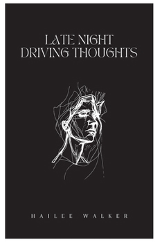 Late Night Driving Thoughts (Short Poetry)