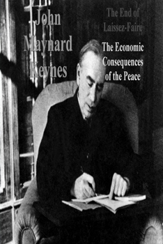 Paperback The End of Laissez-Faire: The Economic Consequences of the Peace Book