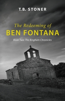 Paperback The Redeeming of Ben Fontana: The Bingham Chronicles Book