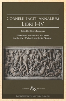 Paperback Cornelii Taciti Annalium Libri I-IV: Edited with Introduction and Notes for the Use of Schools and Junior Students Book