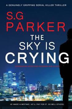 Paperback The Sky Is Crying: He'll Keep on Killing Until You Get the Message Book