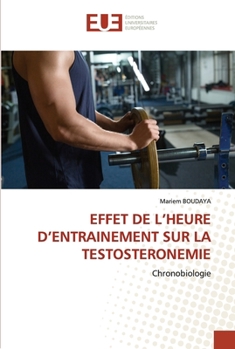 Paperback Effet de l'Heure d'Entrainement Sur La Testosteronemie [French] Book