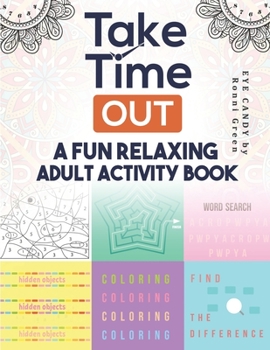 Paperback Take Time Out: A Fun Relaxing Adult Activity Book