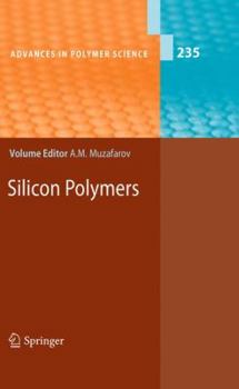 Advances in Polymer Science, Volume 235: Silicon Polymers - Book #235 of the Advances in Polymer Science