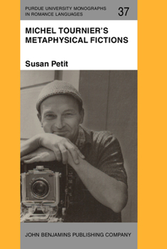 Hardcover Michel Tournier's Metaphysical Fictions (Purdue University Monographs in Romance Languages) Book