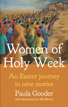 Paperback Women of Holy Week: An Easter Journey in Nine Stories Book