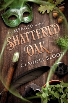 Paperback Shattered Oak: A supernatural post apocalyptic fantasy with a touch of romance Book