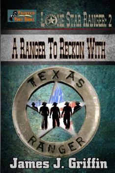 A Ranger To Reckon With - Book #2 of the Lone Star Ranger