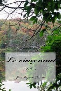 Paperback Le vieux muet: roman [French] Book