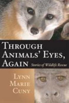 Paperback Through Animals' Eyes, Again: Stories of Wildlife Rescue Book