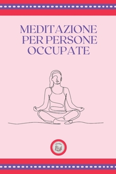 Paperback Meditazione Per Persone Occupate [Italian] Book