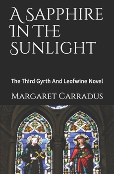 Paperback A Sapphire In The Sunlight: The Third Gyrth And Leofwine Novel Book
