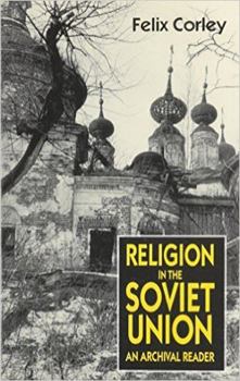 Hardcover Religion in the Soviet Union: An Archival Reader Book