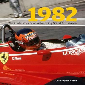 Hardcover 1982: The Inside Story of the Sensational Grand Prix Season Book