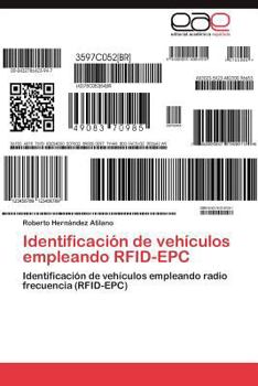 Identificación de vehículos empleando RFID-EPC: Identificación de vehículos empleando radio frecuencia (RFID-EPC)