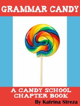 Grammar Candy - Book #2 of the Candy School