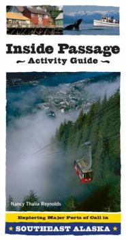 Paperback Inside Passage Activity Guide: Exploring Major Ports of Call in Southeast Alaska Book