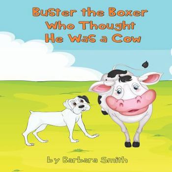 Paperback Buster the Boxer Who Thought He Was a Cow Book