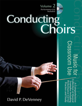Spiral-bound Conducting Choirs, Volume 2: Music for Classroom Use: A Comprehensive Collection of Musical Examples Including Performance CD for Practice and Study Book