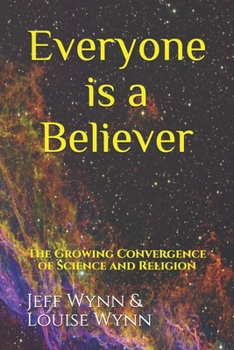 Paperback Everyone is a Believer: The Growing Convergence of Science and Religion Book