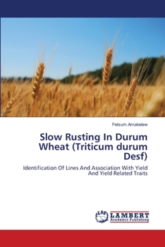 Paperback SLOW RUSTING IN DURUM WHEAT (Triticum durum Desf.) Book