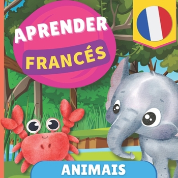 Aprender francês - Animais: Livro ilustrado para crianças bilíngues - Português / Francês - com pronúncias (Portuguese Edition)