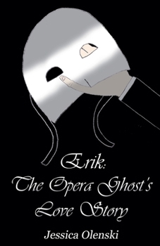 Paperback Erik: The Opera Ghost's Love Story Book
