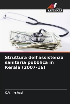Struttura dell'assistenza sanitaria pubblica in Kerala (2007-16) (Italian Edition)