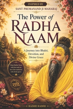 The Power of Radha Naam: A Journey into Bhakti, Devotion, and Divine Grace