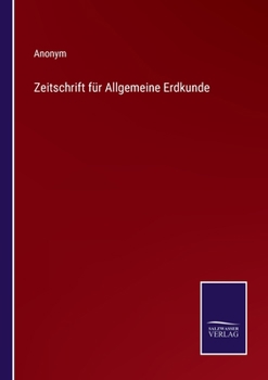 Paperback Zeitschrift für Allgemeine Erdkunde [German] Book